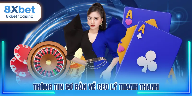 Thông tin cơ bản về CEO Lý Thanh Thanh